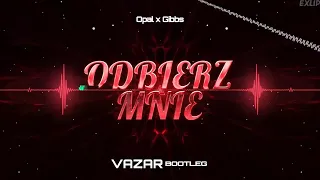 Opał x Gibbs - Odbierz mnie ( DJ VAZAR BOOTLEG )