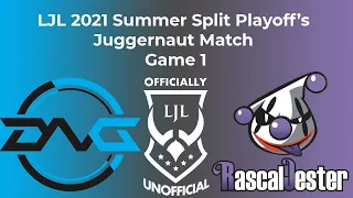 [EN] LJL 2021 Spring Split Playoffs Juggernaut Match Game 1 - DetonatioN FocusMe Vs Rascal Jester