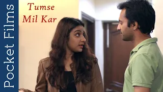 Tumse Mil Kar - A story of a working couple & their desire for a child | Hindi Short Film