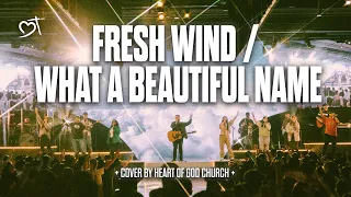 Fresh Wind / What a Beautiful Name (Hillsong Worship) | Heart of God Church Worship Cover