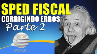 Erros Comuns no Sped  Fiscal ICMS IPI | Parte 2