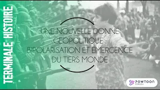 TERMINALE : Une nouvelle donne géopolitique, bipolarisation et émergence du Tiers monde (1953-1975)