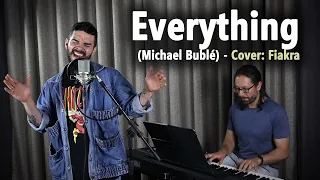 Piano e Voz - Everything (Michael Bublé) - Cover: Fiakra