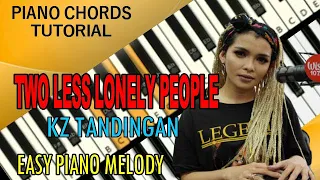 Two Less Lonely People - Kz Tandingan - Piano Chords Tutorial