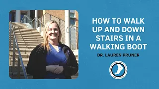 How to Walk Up and Down Stairs in a Walking Boot