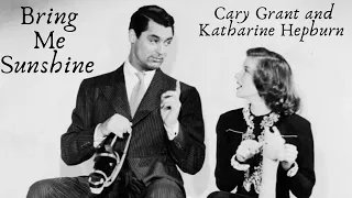 Cary Grant and Katharine Hepburn: Bring Me Sunshine