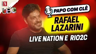 Rafael Lazarini | Live Nation e Rio2C | Papo com Clê