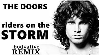The Doors - Riders On The Storm (BodyAlive Remix)  ⭐FULL VERSION⭐