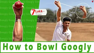 How to Bowl Googly | Grip for Googly Ball | Spin Bowling Tips