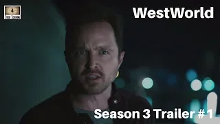 WestWorld Season 3 Trailer #1 (2019)