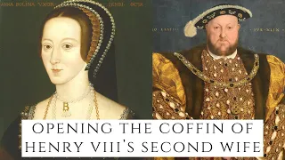 Opening The Coffin Of Henry VIII's Second Wife