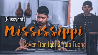 Lagu cha cha MISSISSIPPI Pussycat || Cover Fian igol & Yola Tuang