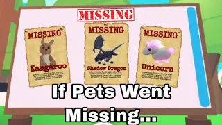 If Pets Went MISSING In Adopt Me... 😭 (Roblox)