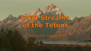 Trout Streams of the Tetons, WY Trailer