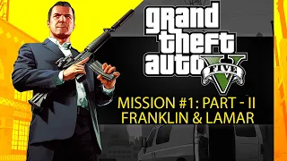 GTA 5 - MISSION #1 ( Part 2) Franklin & Lamar | Gameplay Walkthrough