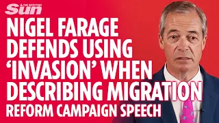 Nigel Farage defends using the word 'invasion' when talking about migration