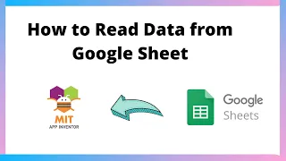 How to Read Data from Google Sheet using MIT App Inventor 2 [ Google Sheet ]