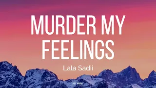 Murder My Feelings (Lyrics) - Lala Sadii