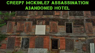 Abandoned McKinley Assassination Hotel's Lost Story | Abandoned Places EP 32
