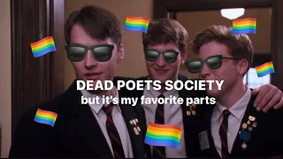 DEAD POETS SOCIETY but it’s only my favorite parts…