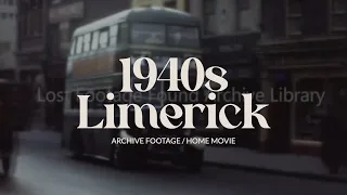 Street Scenes from 1940s Limerick, Ireland