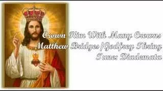 Crown Him With Many Crowns (Matthew Bridges/Godfrey Thring)