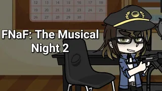 FNaF: The Musical, Night 2 || GCMV || Ft. @GoogliplierIRL