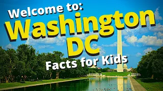 Washington DC | Capital Of The United States | Facts For Kids