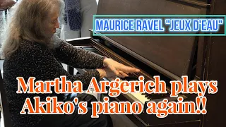 Martha Argerich plays Akiko's piano again!　Maurice Ravel "Jeux d'eau (Water Games)"