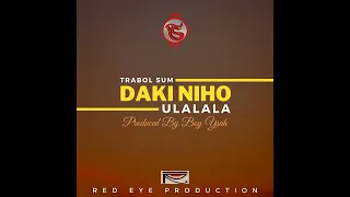 Trabol Sum_Daki Niho "Ulalala" (Official Audio)