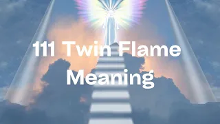 111 Twin Flame Meaning