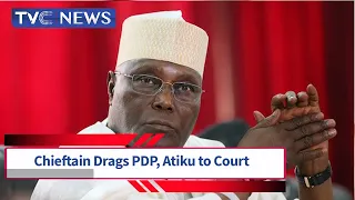 (VIDEO) Crisis Looms, Chieftain Drags PDP, Atiku to Court