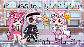 •If I Was In “I Hate You, Sis”• Comedy? || Gacha Life || NEW INTRO & OUTRO