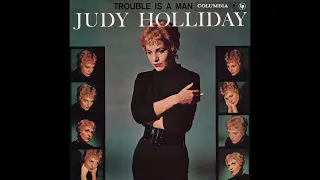 Judy Holliday - Trouble Is a Man (Mono)