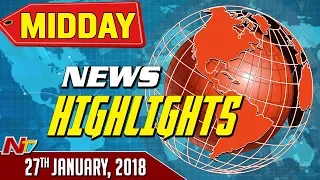 Mid Day News Highlights || 27th January 2018 || NTV