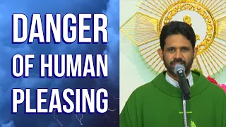 Fr Antony Parankimalil VC - Danger of Human Pleasing