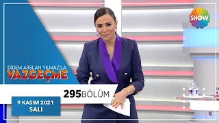 Didem Arslan Yılmaz'la Vazgeçme 295. Bölüm | 9 Kasım 2021