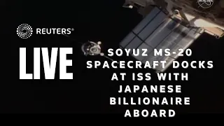 LIVE: The Soyuz MS-20 spacecraft docks at the ISS with Japanese billionaire on board