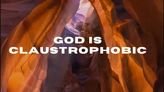 God Is Claustrophobic - Pastor Josh Herring