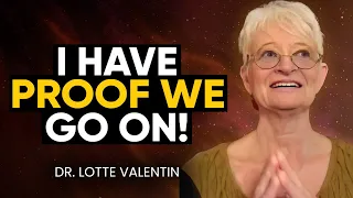 ATHEIST Doctor Dies; Shown TRUTH of Spirit World - Comes Back with MESSAGE! | Dr. Lotte Valentin