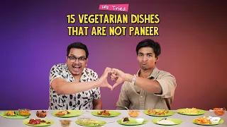 We Tried 15 Vegetarian Dishes That Are Not Paneer | Ok Tested