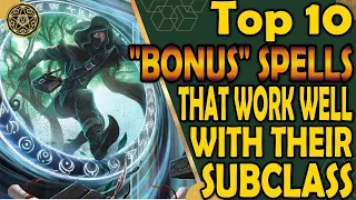 Top 10 "Bonus" Spells That Work Well With Their Subclass