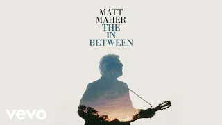 Matt Maher - The In Between (Official Music Video)