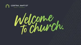 Central Baptist - Sunday 31 July - Livestream