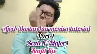 Ajeeb Dastan harmonica tutorial|Contact 9804366668(Whtsap)|Part-1|Ranit Sir|Ranit Ghosh Harmonica