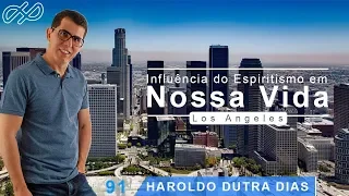 Haroldo Dutra Dias "Influência do Espiritismo em nossa vida" Los Angeles