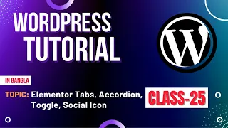 WordPress Bangla Tutorial (Class- #25) Elementor Tabs, Accordion, Toggle, Social Icon- in bangla