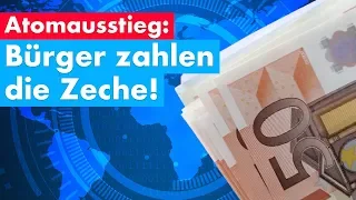 Bürger zahlen die Zeche für den Atomausstieg! - AfD-Fraktion im Bundestag
