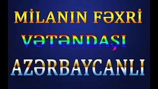 İTALYANİN MİLLİ QEHREMANİ OLAN AZERBAYCANLİ