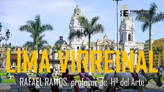 Lima Virreinal, la ciudad de los Reyes. Rafael Ramos